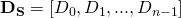 \mathbf{D_S} = [ D_0, D_1, ..., D_{n-1} ]